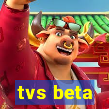 tvs beta